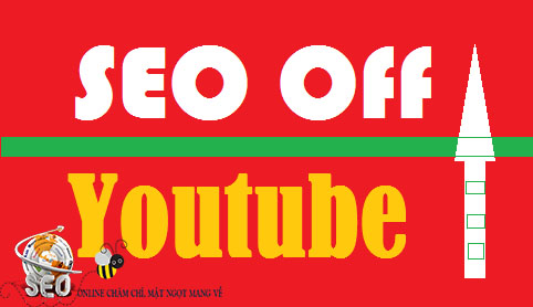 SEO Youtube - Kỹ thuật SEO Offpage