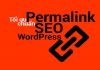 Hướng dẫn tối ưu permalink chuẩn Seo cho Wordpress